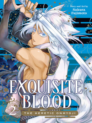 cover image of Exquisite Blood: The Heretic Onmyoji, Volume 2